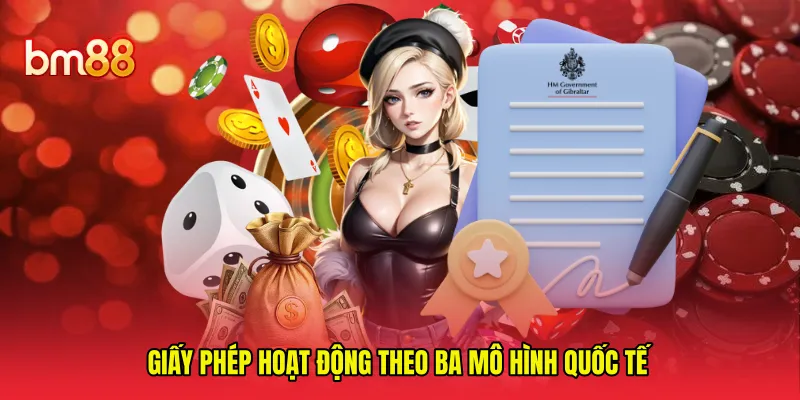 Giấy phép hoạt động theo ba mô hình quốc tế